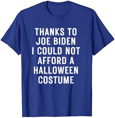 Anti-Biden Halloween Jelmez Én Nem Engedheti Meg Magának, T-Shirt